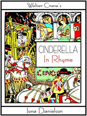 cover image of Walter Crane's CINDERELLA In Rhyme